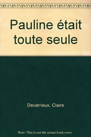 Pauline etait toute seule (Collection Folio Benjamin) (French Edition)