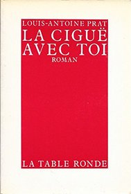 La cigue avec toi: Roman (French Edition)