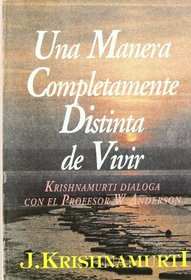 Una Manera Completamente Distinta de Vivir (Spanish Edition)