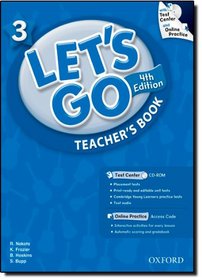 Let's Go 3 Teacher's Book  with Test Center CD-ROM: Language Level: Beginning to High Intermediate.  Interest Level: Grades K-6.  Approx. Reading Level: K-4