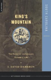 Kings Mountain: The Defeat of the Loyalists October 7, 1780