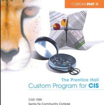 The Prentice Hall Custom Program for CIS (CGS 1000, Santa Fe College)