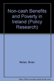 Non-cash Benefits and Poverty in Ireland (Policy Research)