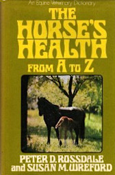 The Horse's Health from A to Z: An Equine Veterinary Dictionary