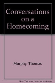 Conversations on a homecoming