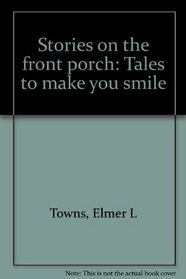 Stories on the front porch: Tales to make you smile
