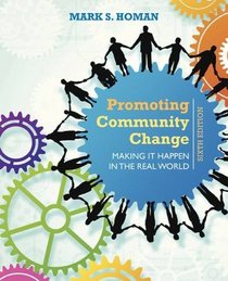 Promoting Community Change: Making It Happen in the Real World