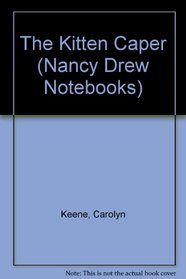 The Kitten Caper (Nancy Drew Notebooks)