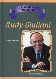 Rudy Giuliani (Blue Banner Biographies)