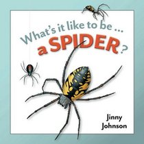 A Spider (Whats It Like to Be . . .?)