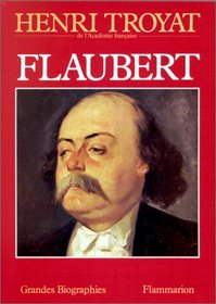 Flaubert, A Biography.