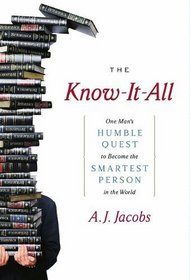 Know It All: One Man's Humble Quest to Become the Smartest Person in the World