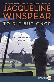 To Die but Once (Maisie Dobbs, Bk 14) (Larger Print)