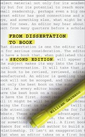 From Dissertation to Book, Second Edition (Chicago Guides to Writing, Editing, and Publishing)