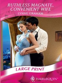 Ruthless Magnate, Convenient Wife (Large Print)