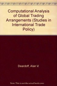 Computational Analysis of Global Trading Arrangements (Studies in International Economics)