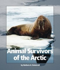 Animal Survivors of the Arctic (Watts Library)