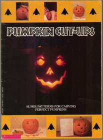 Pumpkin Cut-Ups: Super Patterns for Carving Perfect Pumpkins