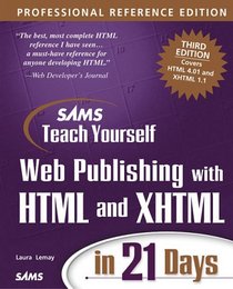 Sams Teach Yourself Web Publishing with HTML and XHTML in 21 Days, Professional Reference Edition (3rd Edition)