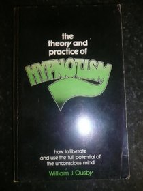The Theory and Practice of Hypnotism