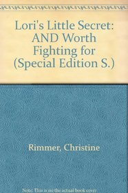 Lori's Little Secret: AND Worth Fighting for (Special Edition S.)