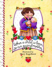 When a Child is Born, So is a Grandmother (Main Street Editions Gift Books)