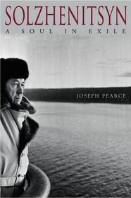 Solzhenitsyn: A Soul in Exile