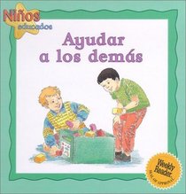 Ayudar a Los Demas (Ninos Educados - Courteous Kids) (Spanish Edition)