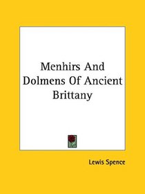 Menhirs and Dolmens of Ancient Brittany
