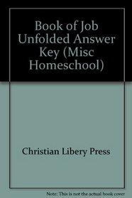 Book Of Job Unfolded Answer Key (Misc Homeschool)