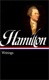 Alexander Hamilton: Writings (Library of America)