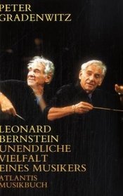 Leonard Bernstein. 1918 - 1990. Unendliche Vielfalt eines Musikers.