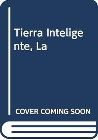 Tierra Inteligente, La (Spanish Edition)