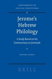 Jerome's Hebrew Philology (Vigiliae Christianae, Supplements)