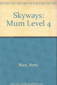 Skyways: Mum Level 4
