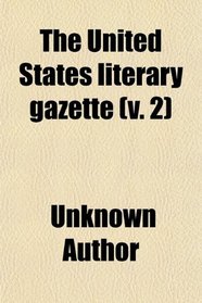 The United States literary gazette (v. 2)