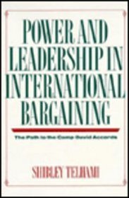 Power and Leadership in International Bargaining The Park to the Camp David Accords