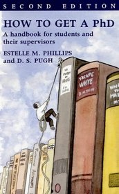 How to Get a Phd: A Handbook for Students and Their Supervisors