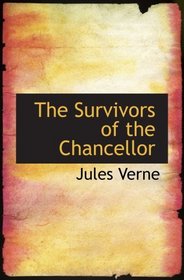 The Survivors of the Chancellor: Diary of J.R. Kazallon- Passenger