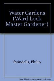 Water Gardens (Ward Lock Master Gardener)