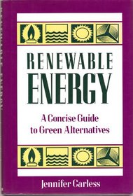 Renewable Energy: A Concise Guide to Green Alternatives