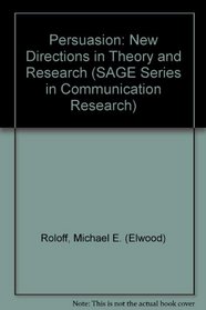 Persuasion: New Directions in Theory and Research (SAGE Series in Communication Research)