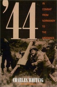 '44 : In Combat from Normandy to the Ardennes