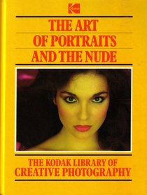 The Kodak Library of Creative Photography: The Art of Portraits and The Nude