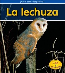La lechuza / Barn Owls (Heinemann Lee Y Aprende / Heinemann Read and Learn: Que Esta Despierto? / What's Awake?) (Spanish Edition)