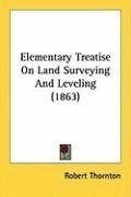 Elementary Treatise On Land Surveying And Leveling (1863)