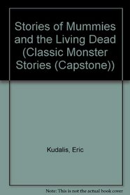Stories of Mummies and the Living Dead (Classic Monster Stories)
