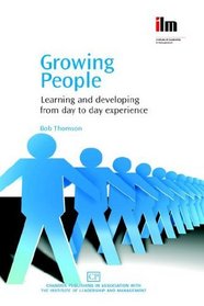 Growing People: Learning and Developing From Day to Day Experience