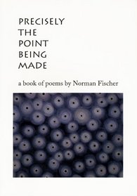 Precisely the Point Being Made: A Book of Poems