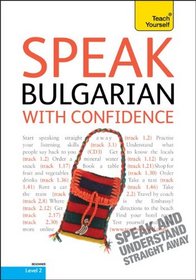 Speak Bulgarian with Confidence with Three Audio CDs: A Teach Yourself Guide